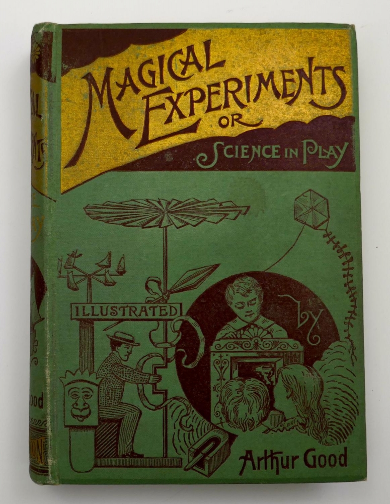 Magical Experiments, or Science in Play, 1894